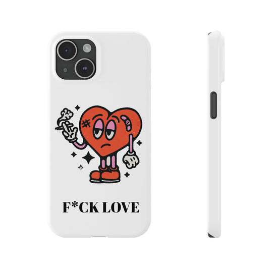 Slim Phone Case - 'F*ck love' themed phone case